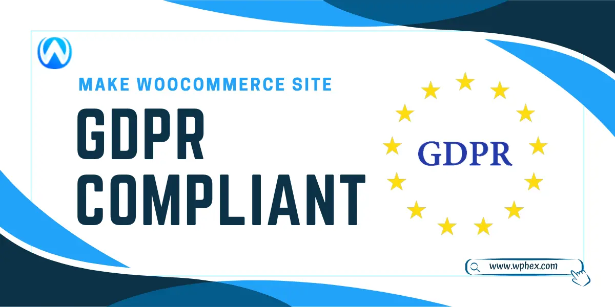 Make WooCommerce Site GDPR Compliant