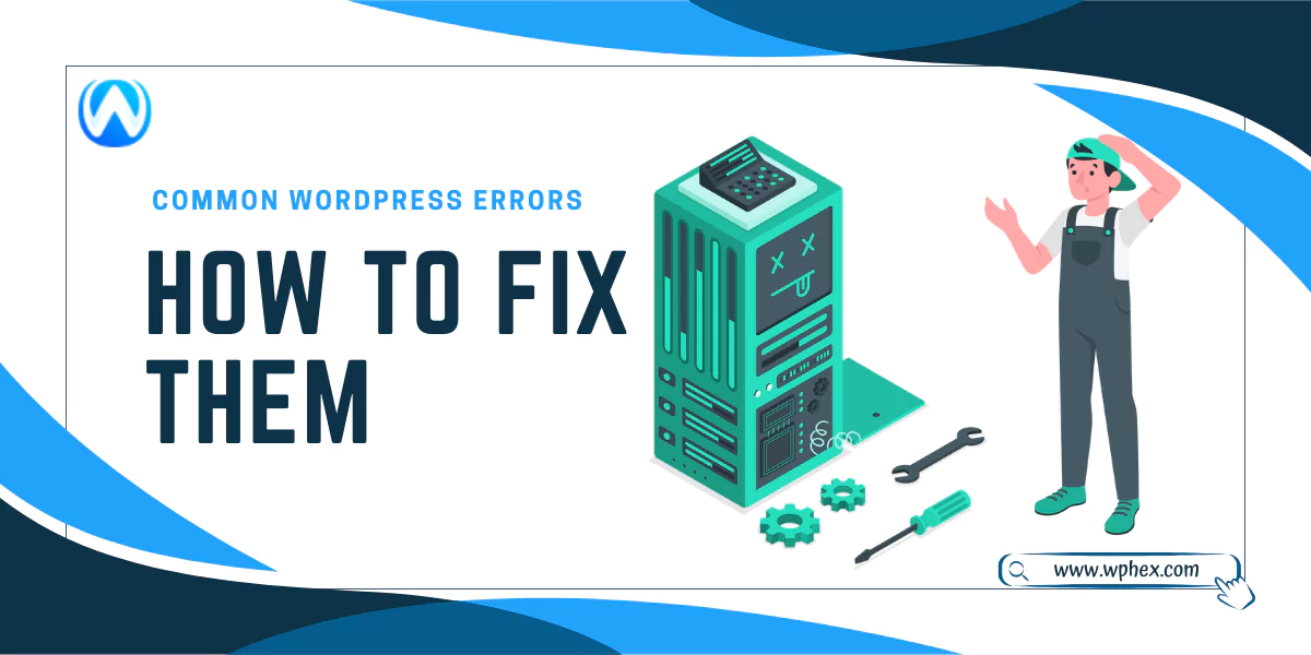 20 Common WordPress Errors and How to Fix Them